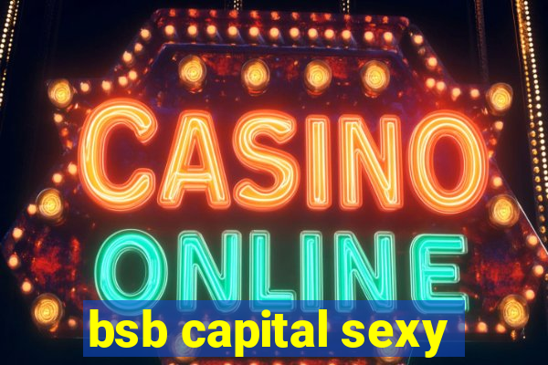 bsb capital sexy